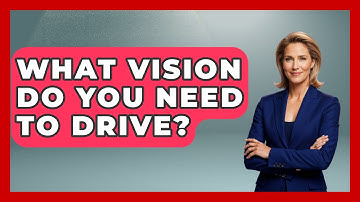 What Vision Do You Need To Drive? - Optometry Knowledge Base