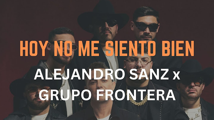 Alejandro Sanz & Grupo Frontera - Hoy No Me Siento Bien (Letra Oficial | Official Lyric Video)