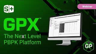 GPX™ The Next Level PBPK Platform