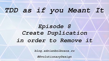 Tdd as if you Meant It: Episode 8 --- Create Duplication in order to remove it