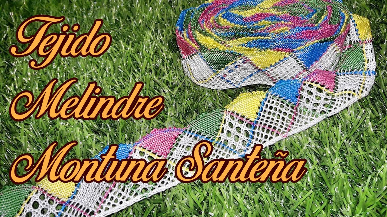 Vídeo # 8 Como Tejer Melindre de la Pollera Montuna Santeña
