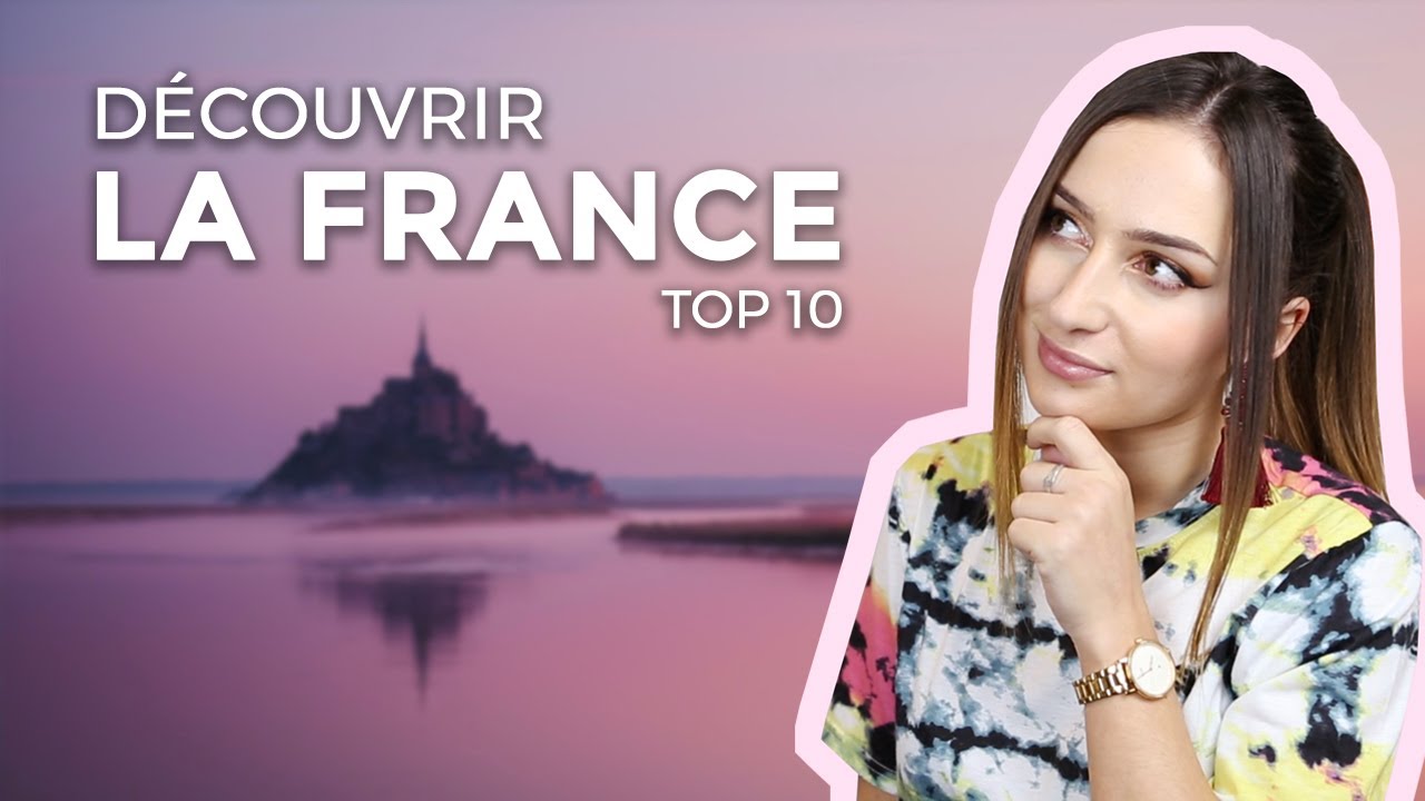 Où voyager en France en 2021 ? TOP 10 DES PLUS BELLES DESTINATIONS