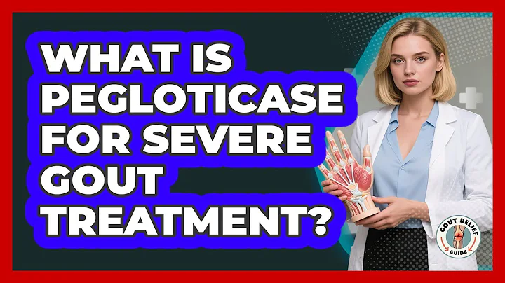 What Is Pegloticase For Severe Gout Treatment? - Gout Relief Guide