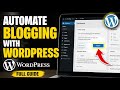 How to Automate Blogging with WordPress - Full Guide