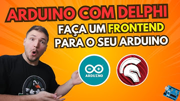 FRONT-END para o seu ARDUINO com o DELPHI | Bibliotecas do DELPHI