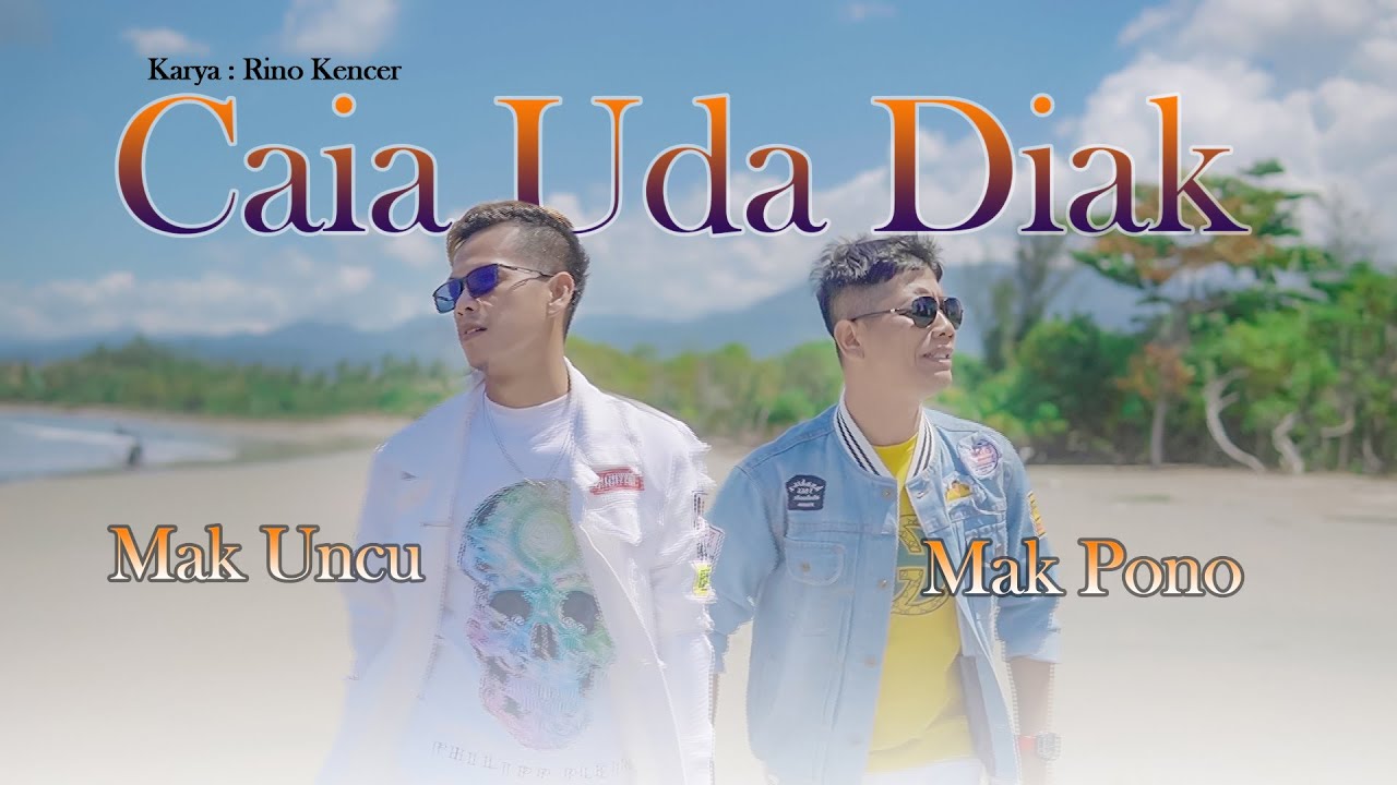 CAIA UDA DIAK || MAK PONO Feat MAK UNCU