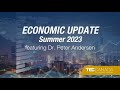 Economic update with dr peter andersen summer 2023