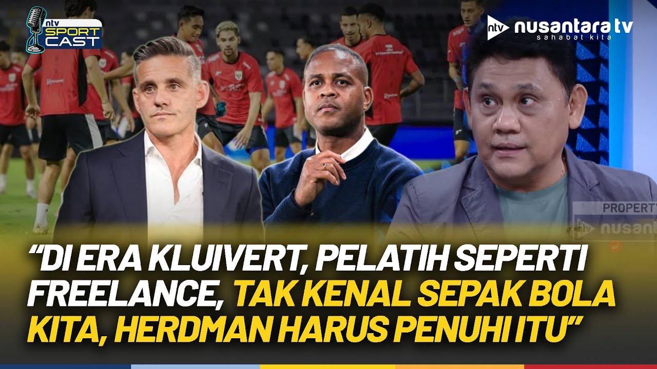Herdman Latih Timnas, Era Kluivert Disentil, Weshley: Pelatih Harus Kenal Sepak Bola Kita | NTV