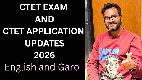 CTET EXAM AND CTET APPLICATION UPDATES 2026