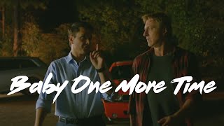 Baby One More Time [Daniel LaRusso/Johnny Lawrence, Cobra Kai]