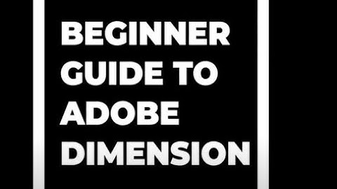 Adobe Dimension for Beginners
