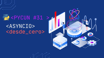 PYCUN #31: ASYNCIO