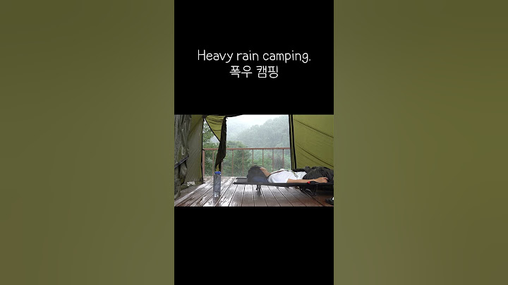 폭우 캠핑 . Heavy rain camping.