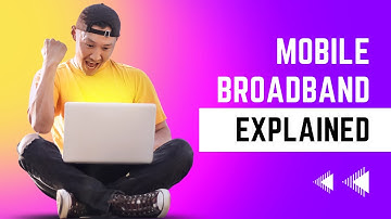 Mobile Broadband Explained