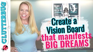 How to Make a Vision Board that Manifests BIG DREAMS