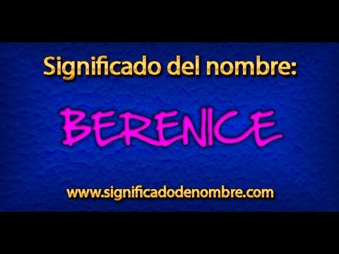 Significado de Berenice | ¿Qué significa Berenice?