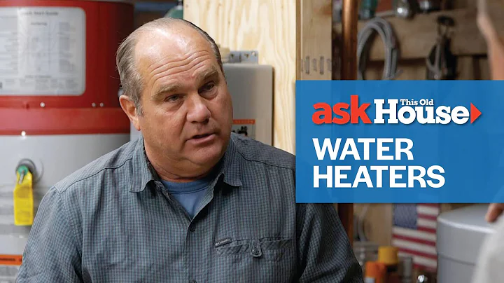 All About Water Heaters | Ask This Old House - DayDayNews