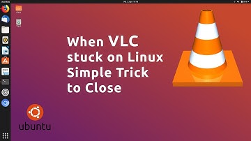 How to Close stuck VLC player in Linux | Force Close VLC