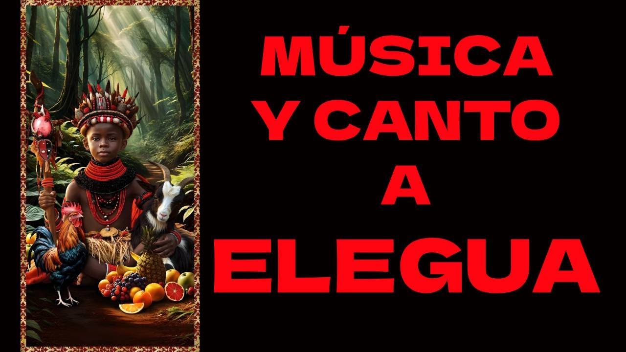 Canto a ELEGUA para Abrir Caminos y Romper Cadenas