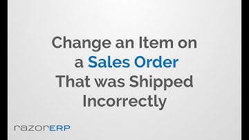 Change an Item on a Sales Order that was Shipped Incorrectly