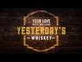 Randy Houser - Yesterday's Whiskey (Lyric Video)