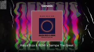 Raiza Biza & REMI - Genesis (ft Sampa The Great) [Full Length Audio]