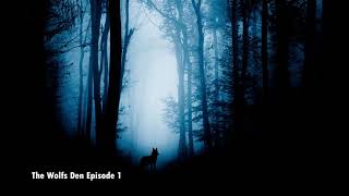 The Wolfs Den - Part 1