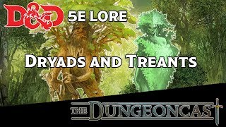 Dryads and Treants | D&D Monster Lore | The Dungeoncast Ep.122