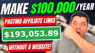 How To Promote Affiliate Links WITHOUT a Website For Free and Earn $100,000 Per Year
