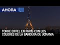 Torre Eiffel en París enciende con los colores de la bandera de #Ucrania - #25Feb - Ahora