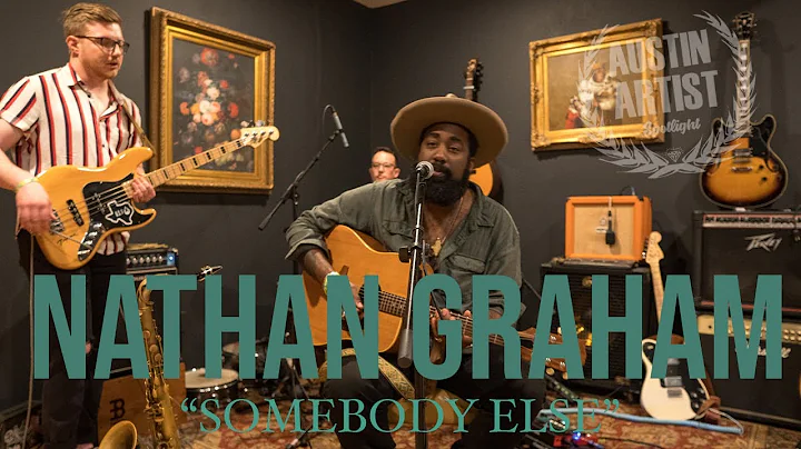Nathan Graham- Somebody Else | Austin Artist Spotl...