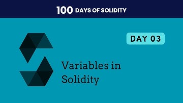 Variables in Solidity | 100 Days of Solidity | Day 3