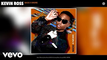 Kevin Ross - Back 4 More (Official Audio)