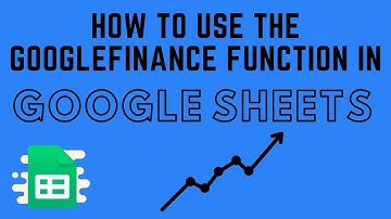 How to Use the GOOGLEFINANCE Function in Google Sheets