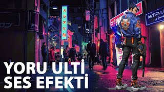 YORU ULTİ SES EFEKTİ (SIRADAKİ GELSİN!) Resimi