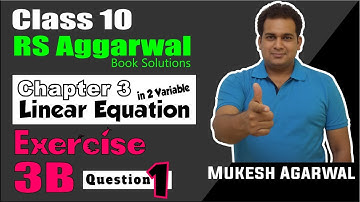 Class 10 (Ex 3B   Q1) LE_in_2_Var (Book : R S Agarwal)