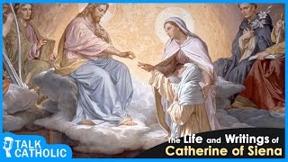 The Life And Writings Of Saint Catherine Of Siena