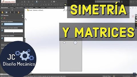 SIMETRÍA Y MATRICES EN #SOLIDWORKS