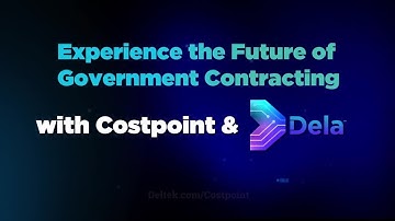 Costpoint & Deltek Dela™: The Revolutionary Solution for Government Contracting