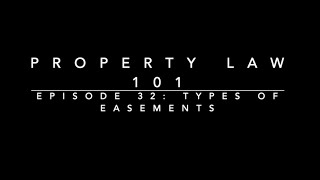 Types of Easements: Property Law 101 #32