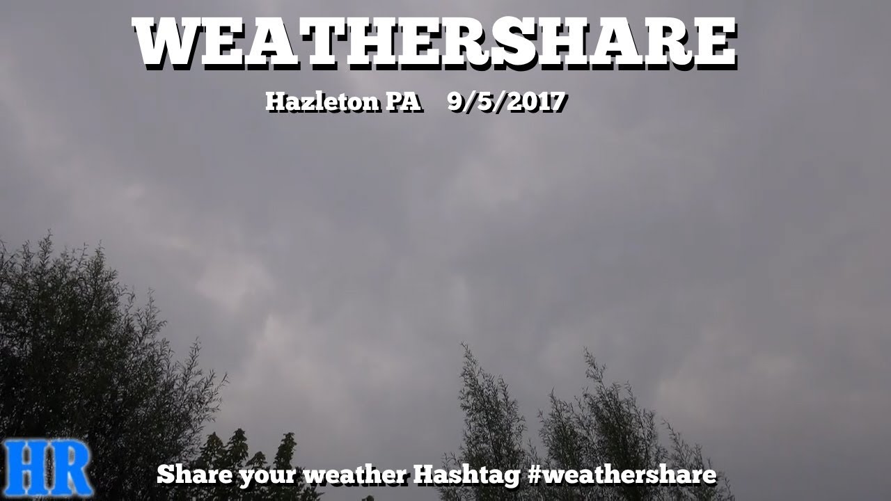 ⛅ WEATHER SHARE 9/5/2017 Hazleton Pennsylvania ⛅ YouTube