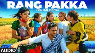 Rang Pakka: Roshan Prince Song | Punjabi Audio Song | New Punjabi Song 2022 | T-Series