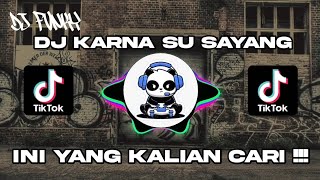 DJ - KARNA SU SAYANG - BIASA KU CINTA COBA KAU PAHAMI | DJ FVNKY