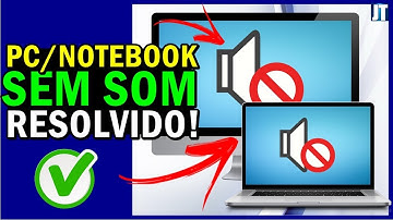 PC ou NOTEBOOK ficou SEM SOM ou MUDO? Aprenda a RESOLVER!