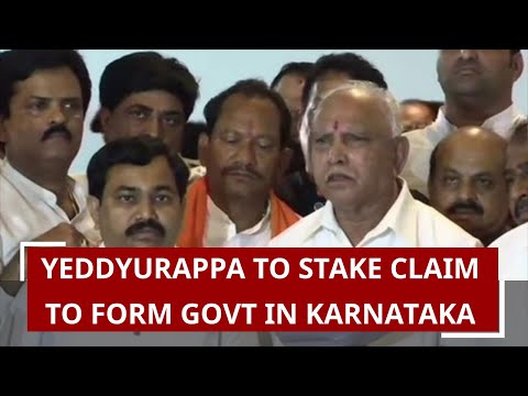 Yeddyurappa to stake claim to form government in Karnataka