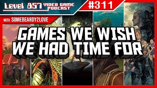 Games We Wish We Had Time For w/ SomeBeardy2Love!