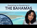 Around The World: Who Can Gamble in the Bahamas?