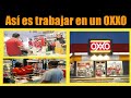 Asi es trabajar en OXXO