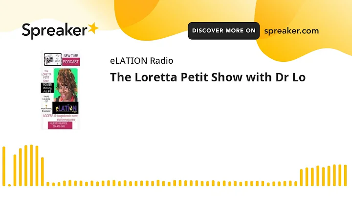 The Loretta Petit Show with Dr Lo