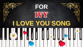 For IVY – I Love You Song | I Love You, Ivy
